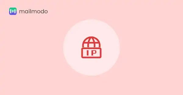 How Does IP Address Affect Your Email Deliverability | Mailmodo