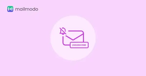 A Complete Guide to Improving Your Email Unsubscribe Rate | Mailmodo