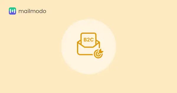 A Comprehensive Guide To B2C Email Marketing | Mailmodo