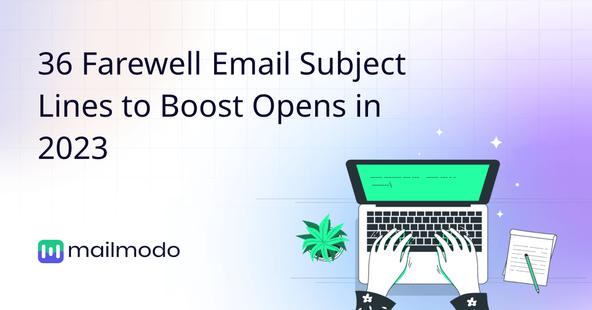 36 Farewell Email Subject Lines to Boost Opens in 2023