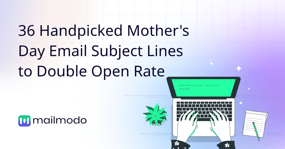 36 Handpicked Mother's Day Email Subject Lines to Double Open Rate