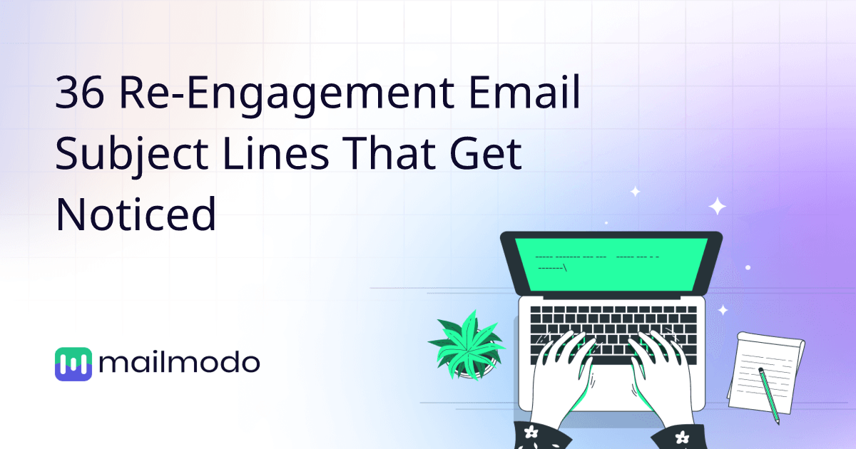 36 Re-Engagement Email Subject Lines That Get Noticed