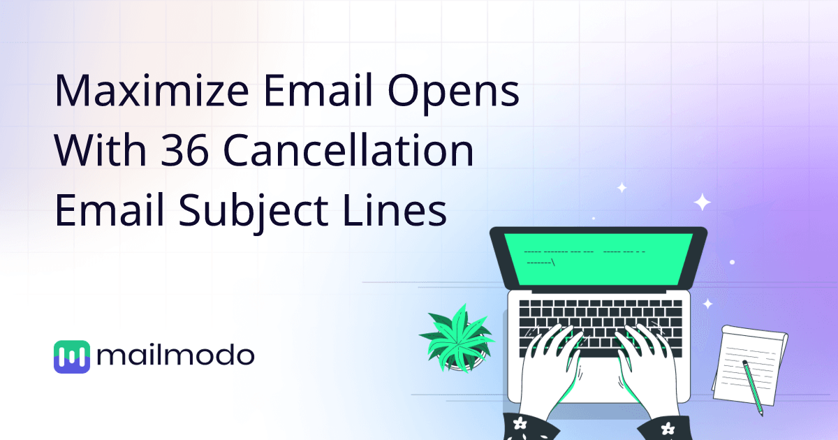 Maximize Email Opens With 36 Cancellation Email Subject Lines